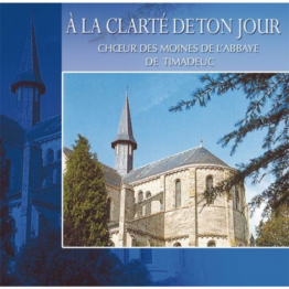 CD - A la clarté de ton jour - Laudes et Vepres de Musiques religieuses