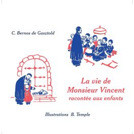 La vie de Monsieur Vincent racontée aux enfants par Carmen Bernos de Gasztold de Livres pour enfants & Catéchisme