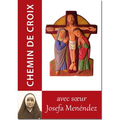 Chemin de Croix : avec Soeur Josepha Menéndez de Pour ma prière