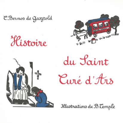 Histoire du Saint Curé d’Ars, par Carmen Bernos de Gasztold. de Livres pour enfants & Catéchisme